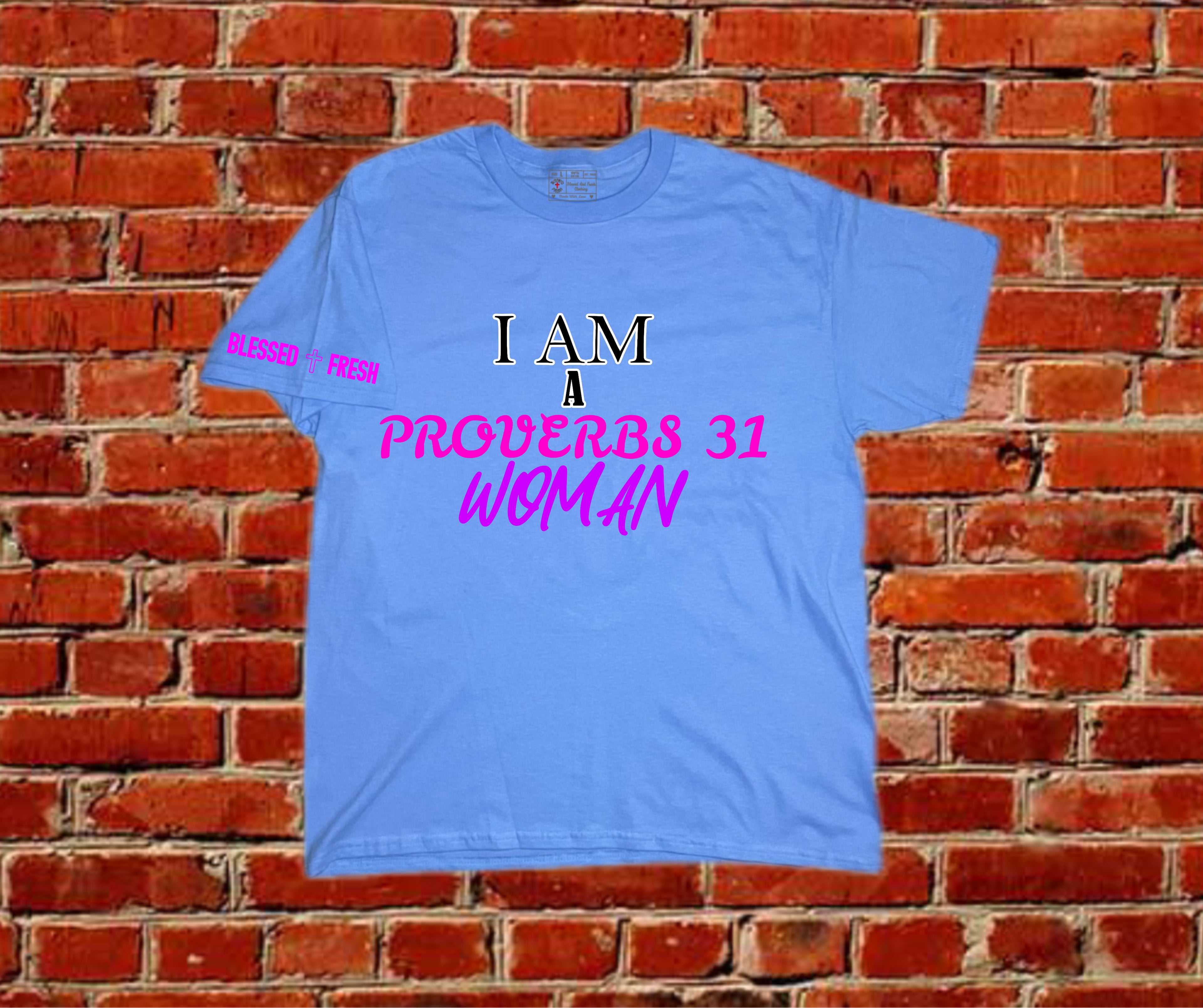 Am a Proverbs 31 Woman Tee