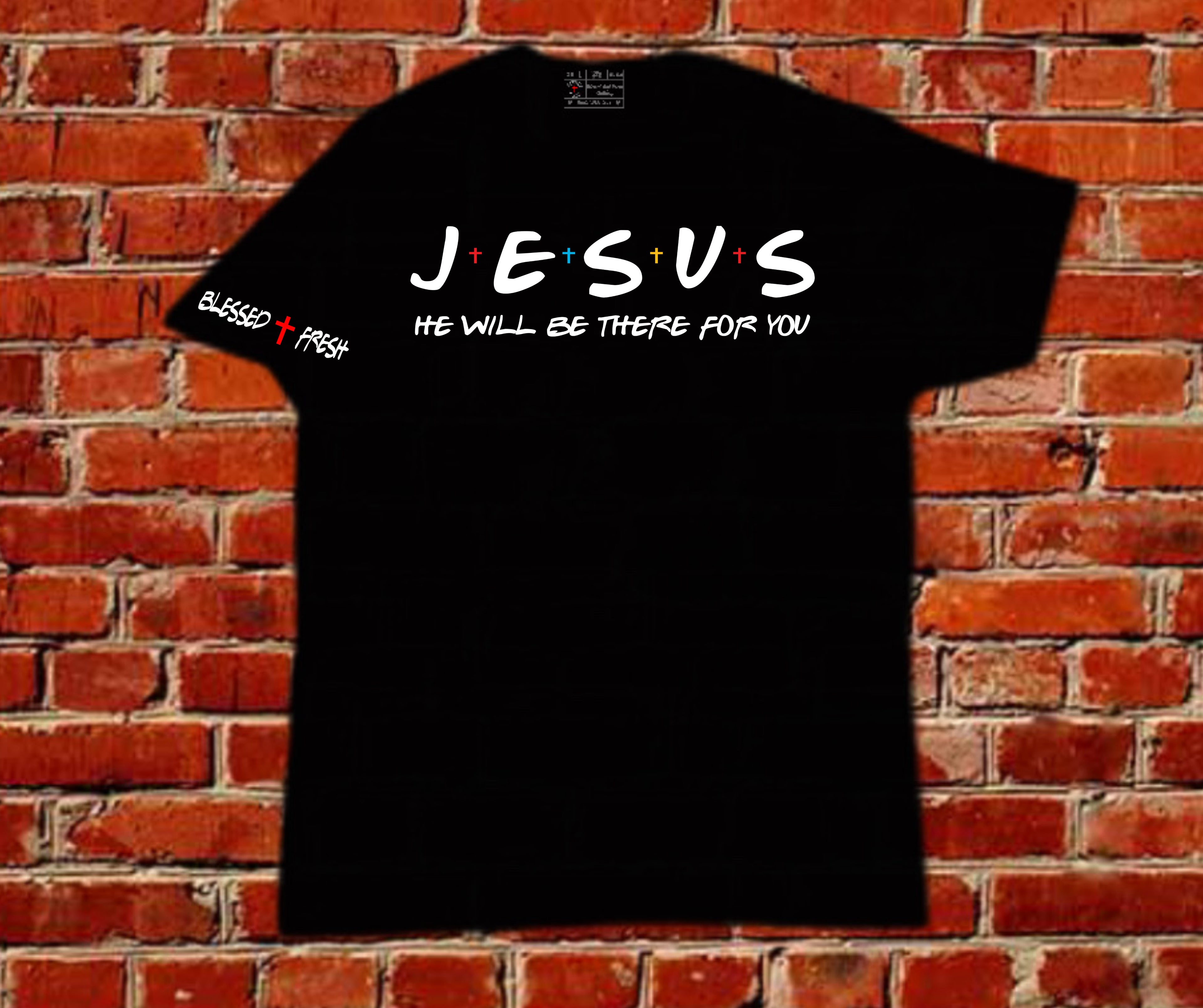 JESUS He will be there for you