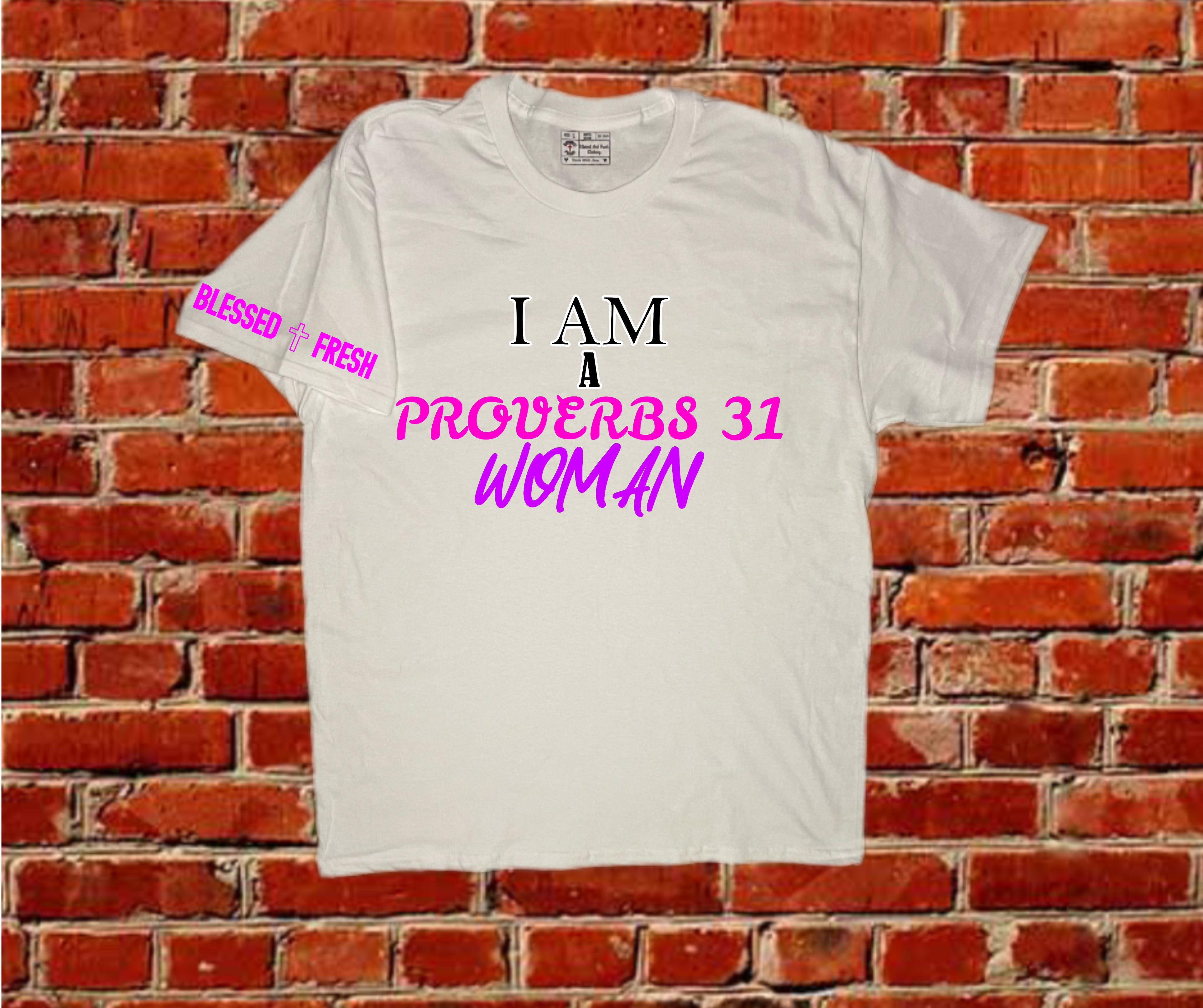 Am a Proverbs 31 Woman Tee