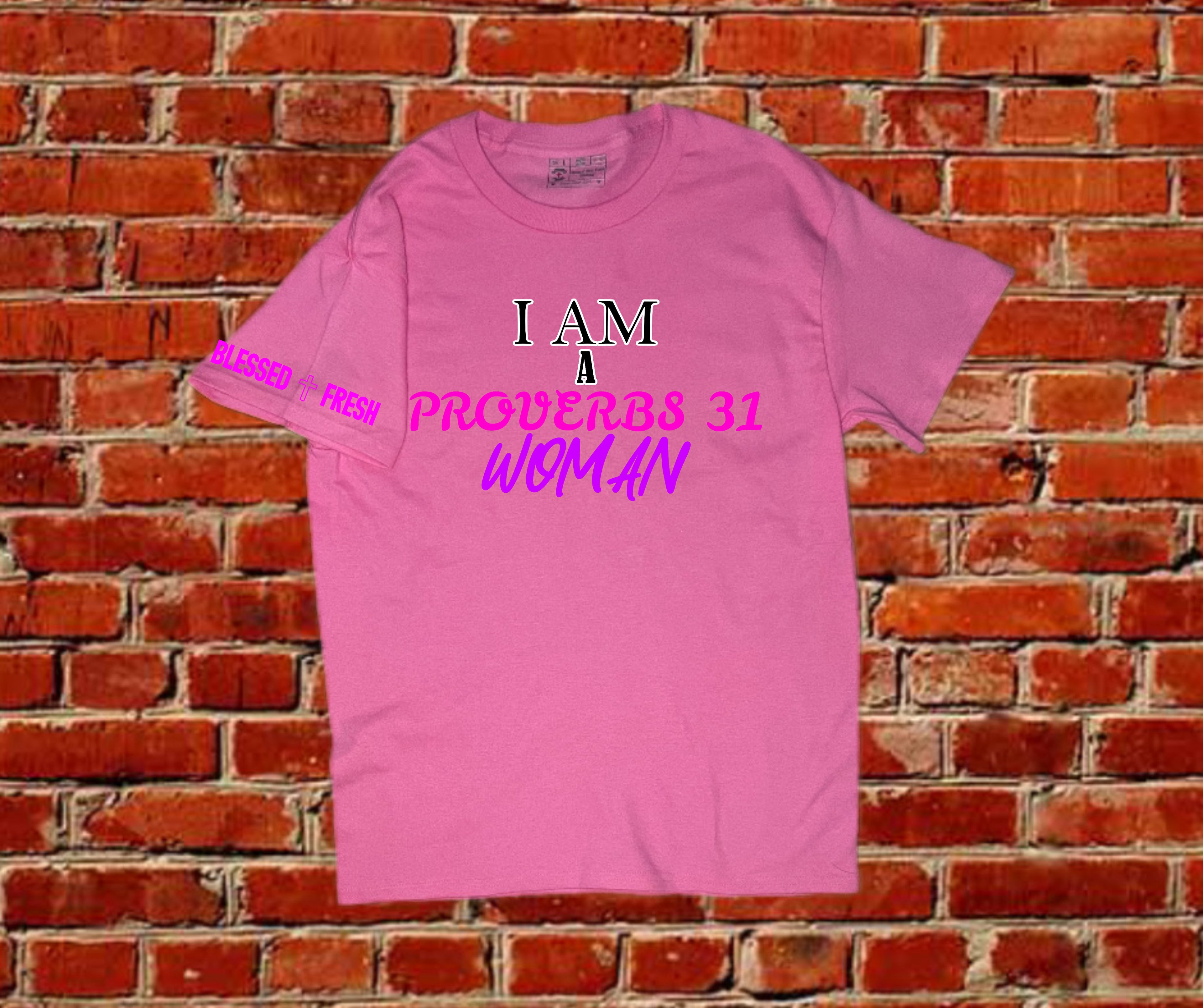 Am a Proverbs 31 Woman Tee