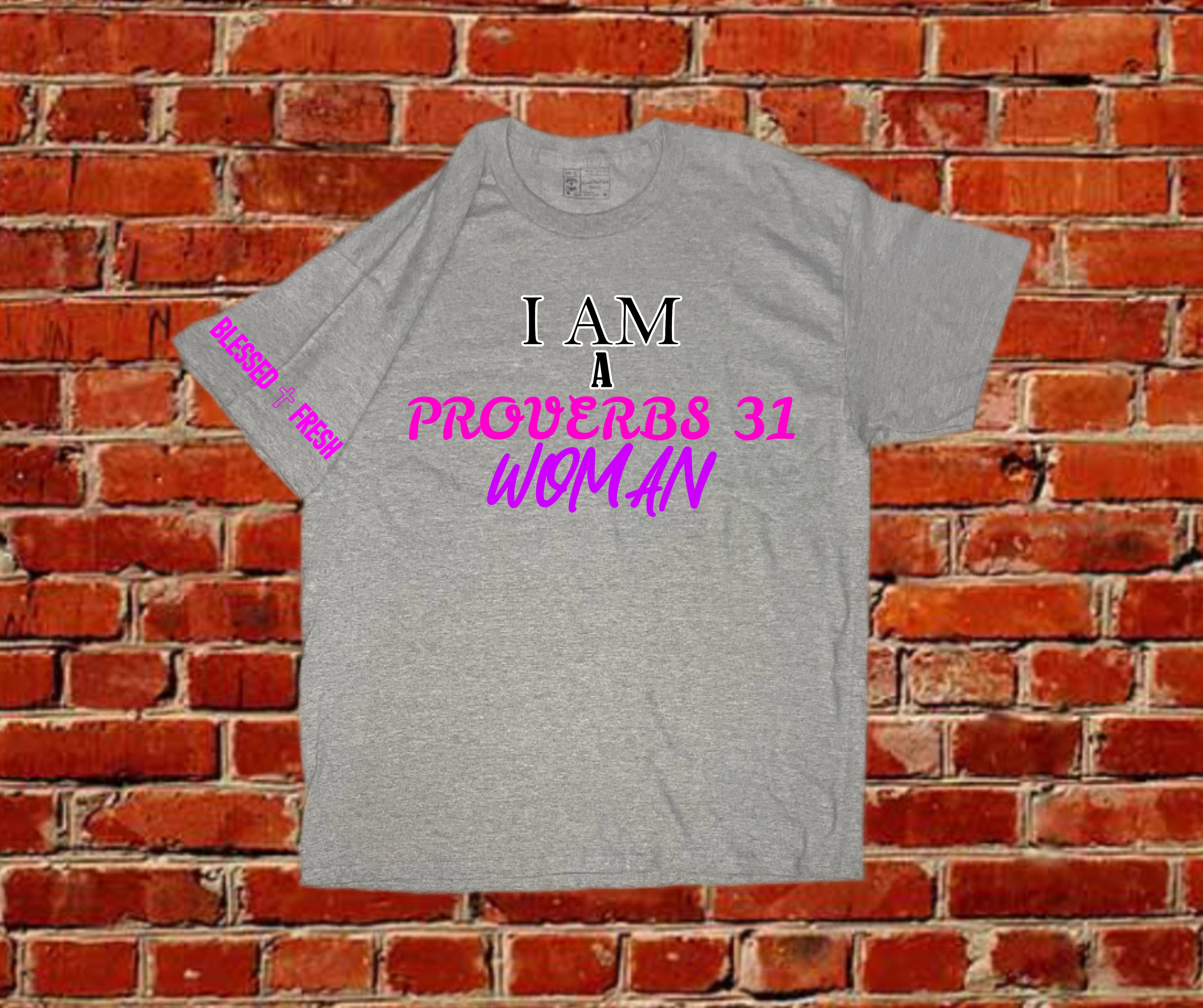 Am a Proverbs 31 Woman Tee