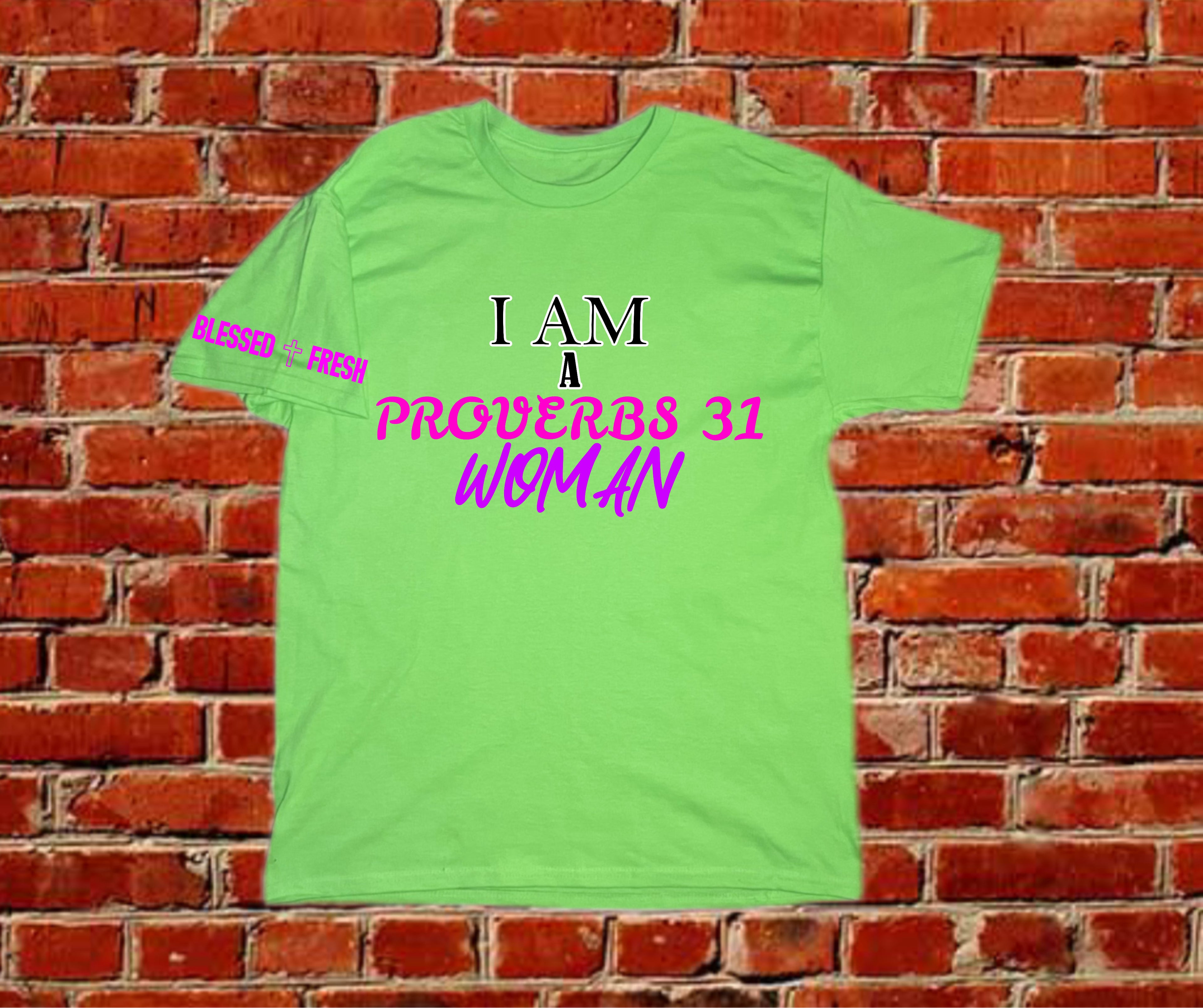 Am a Proverbs 31 Woman Tee