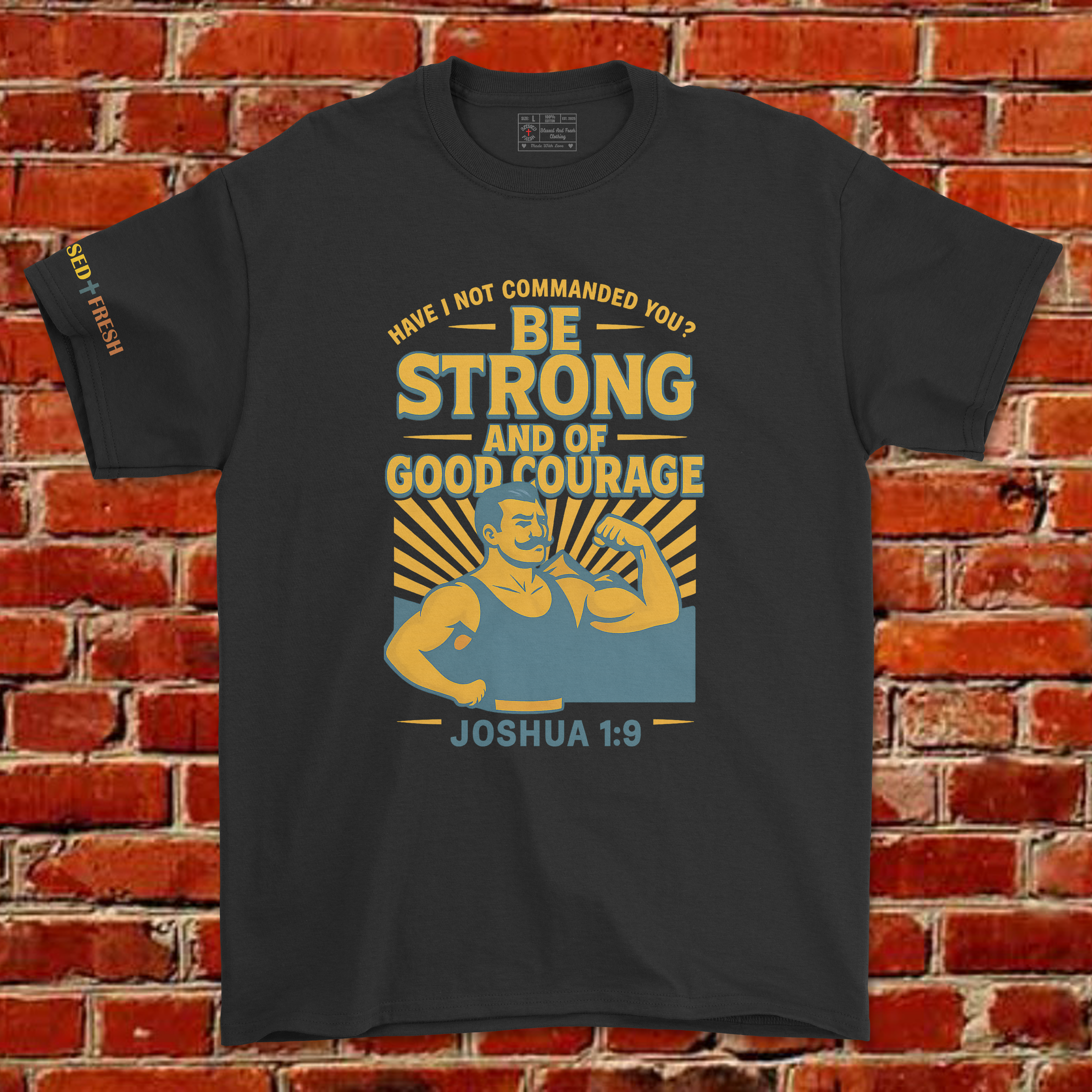 BE STRONG AND COURAGEOUS