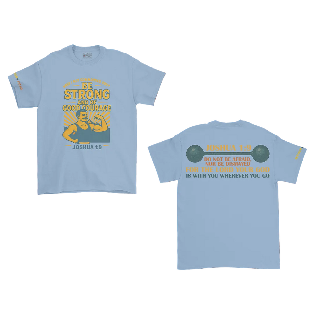 BE STRONG AND COURAGEOUS