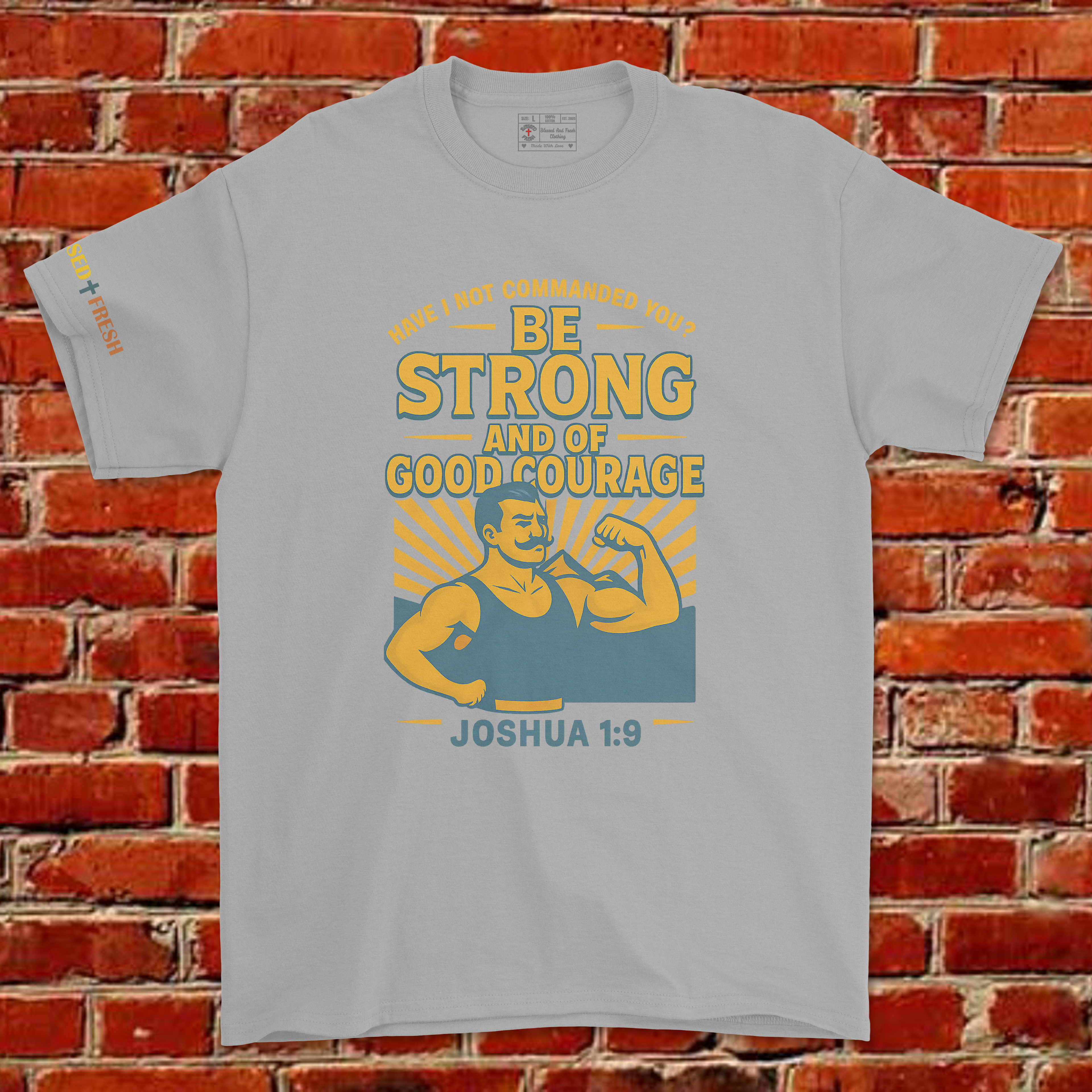 BE STRONG AND COURAGEOUS