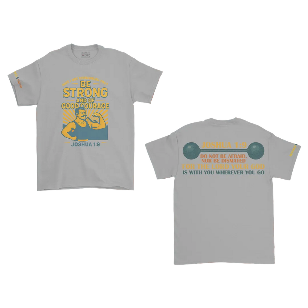 BE STRONG AND COURAGEOUS