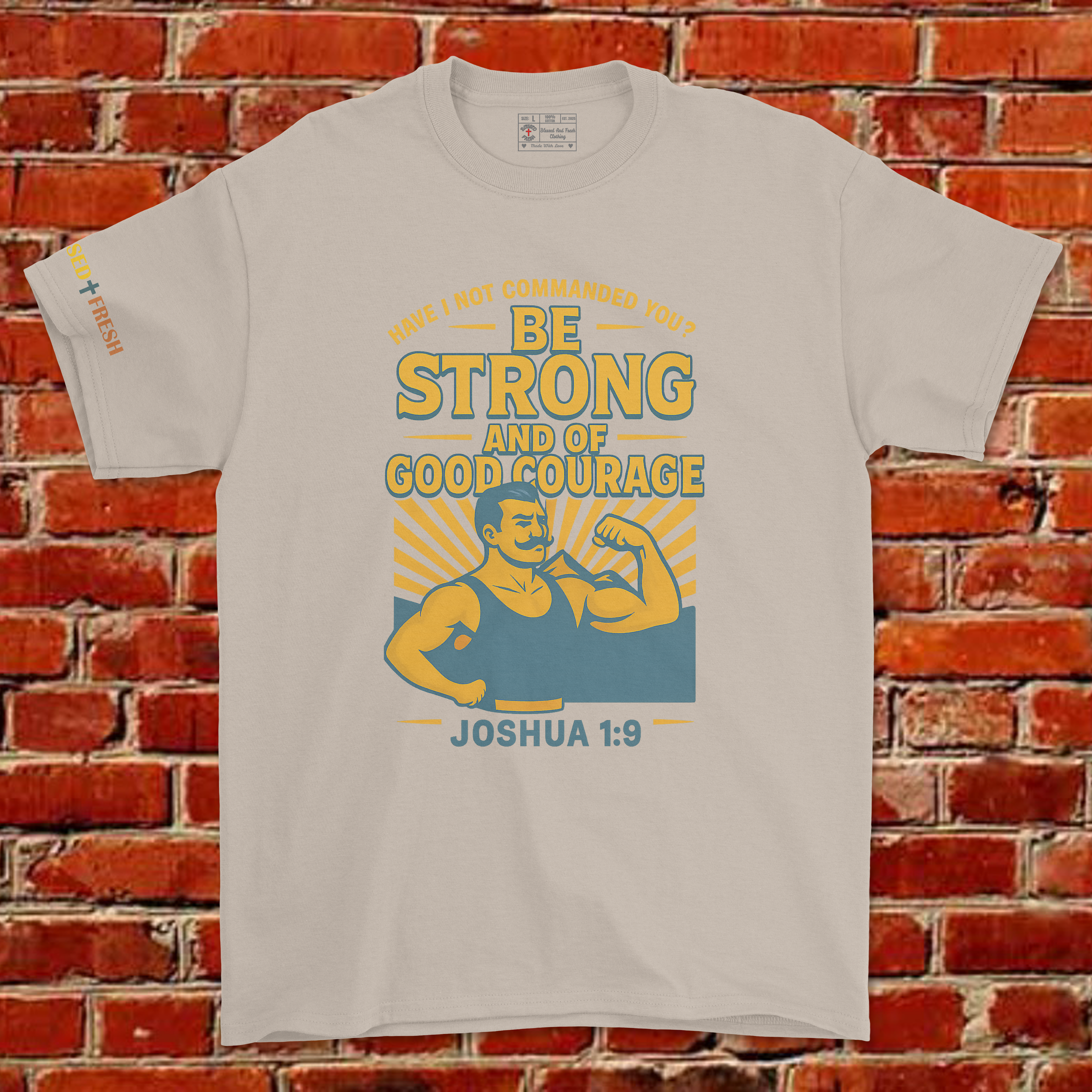 BE STRONG AND COURAGEOUS