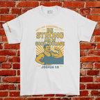 BE STRONG AND COURAGEOUS