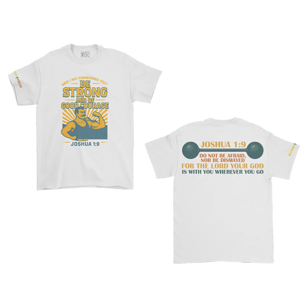 BE STRONG AND COURAGEOUS